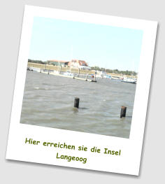 Hier erreichen sie die Insel Langeoog